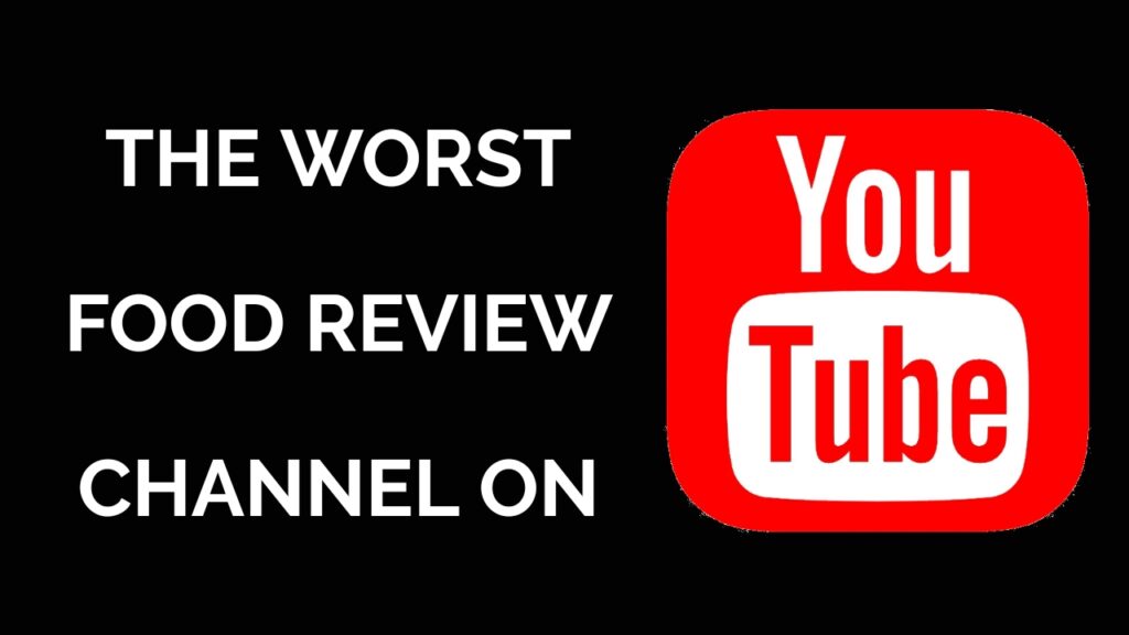 #Worst Food Review Channel on YouTube